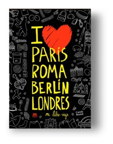 París Roma Berlín Londres. Mi Libro-viaje