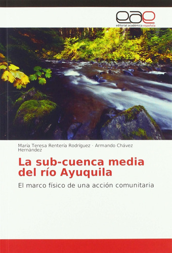 Libro La Sub-cuenca Media Del Río Ayuquila: El Marco Fí Lcm6