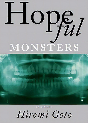 Hopeful Monsters, De Hiromi Goto. Editorial Arsenal Pulp Press, Tapa Blanda En Inglés