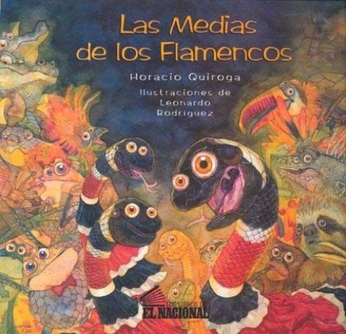 Las Medias De Los Flamencos, De Horacio Quiroga. Editorial Los Libros De El Nacional En Español