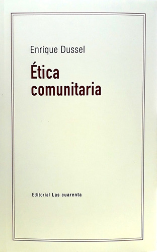 Ética Comunitaria - Enrique D. Dussel