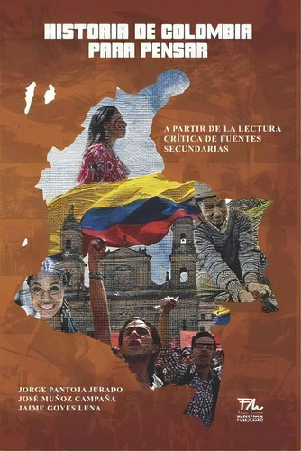 Historia De Colombia Para Pensar : A Partir De La Lectura Critica De Fuentes Secundarias, De José Herminsul Muñoz Campaña. Editorial 0000, Tapa Blanda En Español