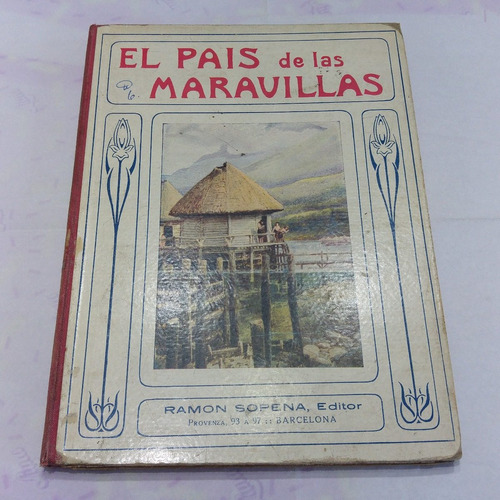 El Pais De Las Maravillas Ramon Sopena Editor 1930