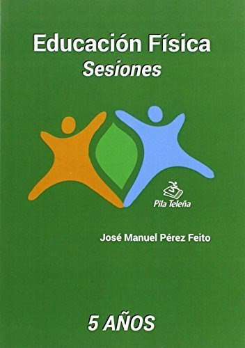 Libro : Sesiones 5 Años Educacion Fisica (sesiones De...