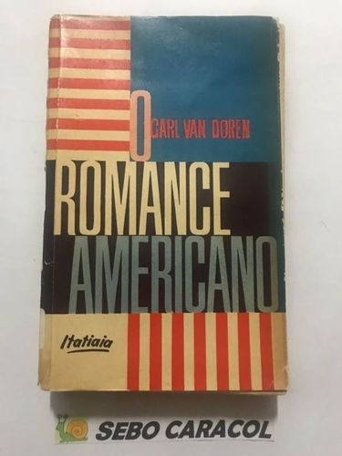 Livro O Romance Americano 1789 - 1939 Carl Van Doren