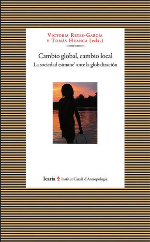 Cambio global, cambio local, de Reyes-García, Victoria. Editorial Icaria editorial, tapa blanda en español