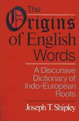 Imagen 1 de 4 de The Origins Of English Words - Joseph T. Shipley