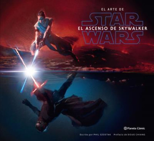 El Arte De Star Wars : El Ascenso De Skywalker / Phil  Szost