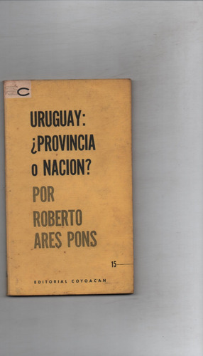 Uruguay ¿provincia O Nacion? Roberto Pons -  Ñ953