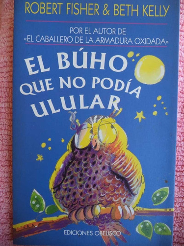 El Búho Que No Podía Ulular Robert Fisher Beth Kelly Cpx429