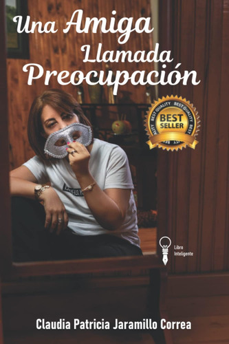 Libro: Una Amiga: Llamada Preocupación (spanish Edition)