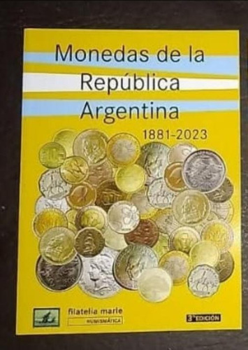 Catalogo Monedas De La Republica Argentina 1881 - 2023 Marle