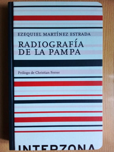 Radiografia De La Pampa Ezequiel Martinez Estrada A99