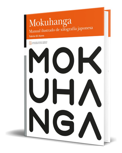 Libro Mokuhanga Manual Ilustrado De Xilografía Japonesa, De Fabiola Gil Alares. Editorial Prensas De La Universidad De Zaragoza, Tapa Blanda En Español, 2023