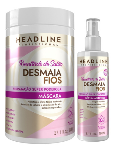 Kit Headline Desmaia Fios Máscara 800g Sérum Antifrizz 180ml