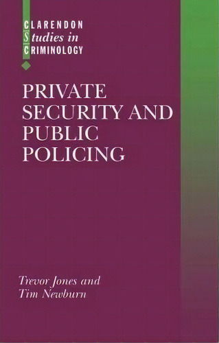 Private Security And Public Policing, De Trevor Jones. Editorial Oxford University Press, Tapa Dura En Inglés