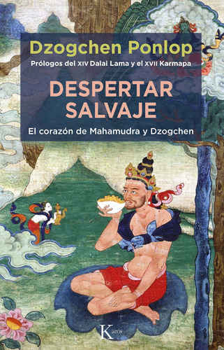 Despertar salvaje: El corazón de Mahamudra y Dzogchen, de Ponlop, Dzogchen. Editorial Kairos, tapa blanda en español, 2022