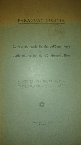 Paraguay - Bolivia Contrarréplica Del Dr Manuel Domínguez Al