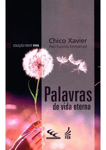 comprar Palavras De Vida Eterna De Médium Francisco Cândido Xavier Ditado Por Emmanuel Editora Feb Capa Mole Em Português 2017