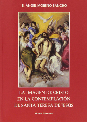 La Imagen De Cristo En La Contemplación De Santa Teresa De J