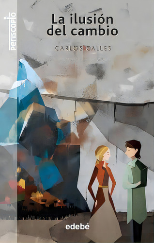 Ilusion Del Cambio, La, De Periscopio. Editorial Edebe