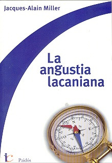 La Angustia Lacaniana - Jacques-alain Miller