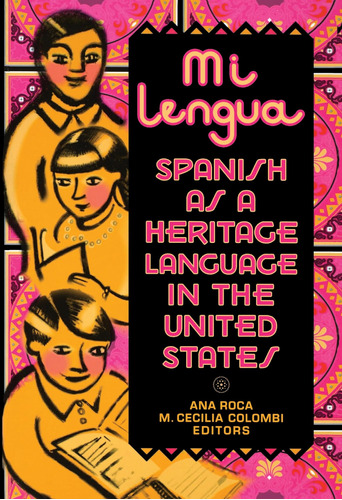 Libro: Mi Lengua: El Español Como Lengua Patrimonial En La U