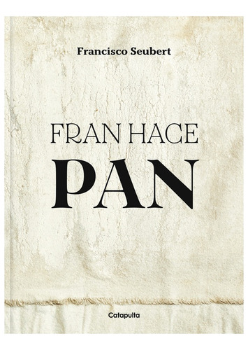 Fran Hace Pan - Francisco Seubert