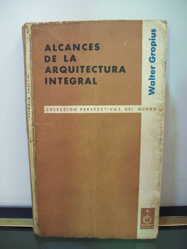 Adp Alcances De La Arquitectura Integral Walter Gropius