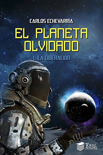 El Planeta Olvidado I: La Liberacion