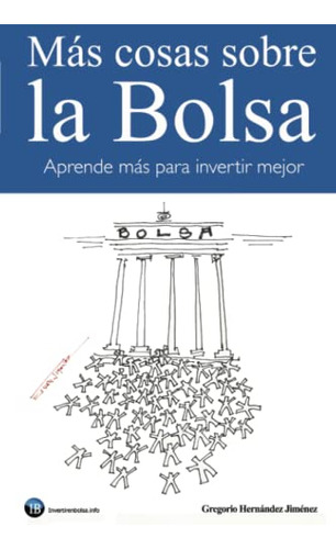 Mas Cosas Sobre La Bolsa: Aprende Mas Para Invertir Mejor