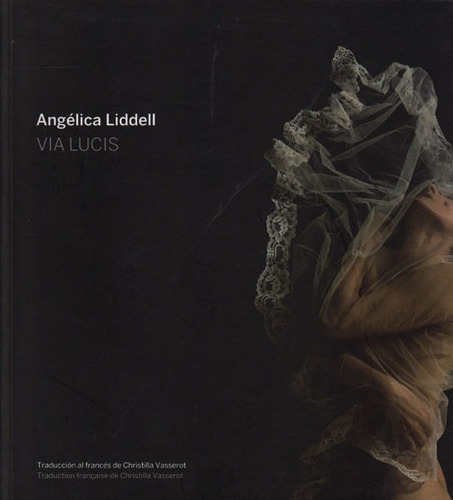 Via Lucis, De Angélica Liddell. Editorial Promolibro, Tapa Blanda, Edición 2015 En Español