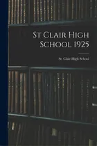 Comprar St Clair High School 1925, De St Clair High School. Editorial Hassell Street Pr, Tapa Blanda En Inglés