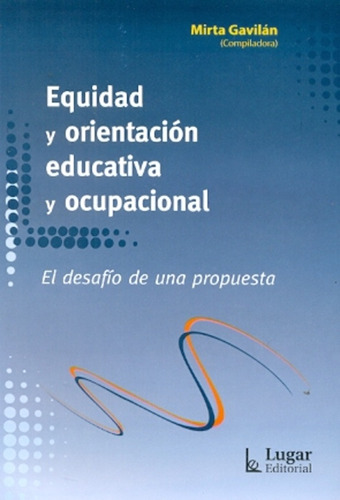 Equidad Y Orientación Educativa Y Ocupacional - Mirta Gavilá