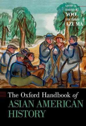 Libro The Oxford Handbook Of Asian American History - Dav...
