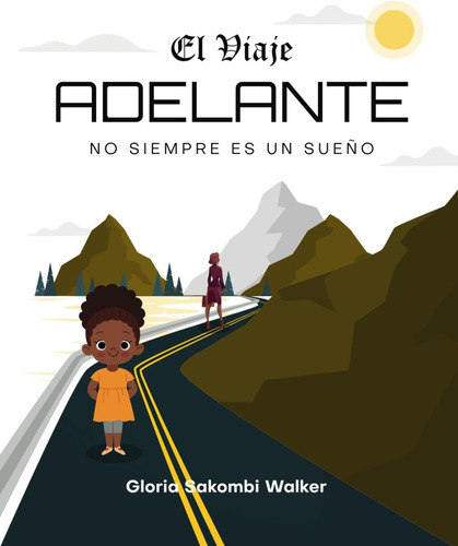 Libro: El Viaje Adelante: No Siempre Es Un Sueño (spanish Ed