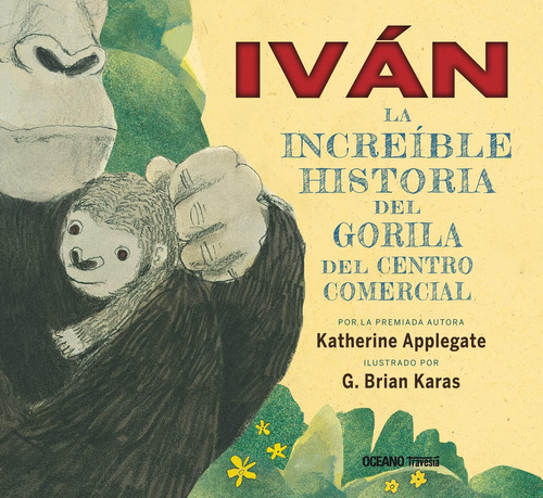 Libro: Iván. La Increíble Historia Del Gorila Del Centro Com