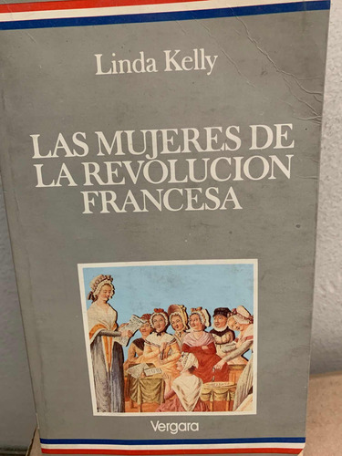 Las Mujeres De La Revolucion Francesa Linda Kelly