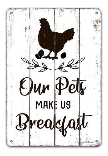 Our Pets Make Us Breakfast - Letrero De Lata De Metal Vintag