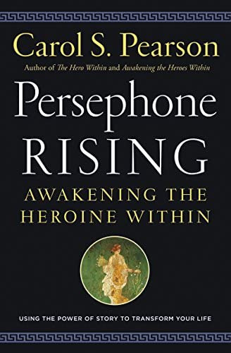 Persephone Rising: Awakening The Heroine Within, De Pearson, Carol S.. Editorial Harperone, Tapa Blanda En Inglés