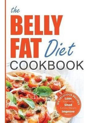 Belly Fat Diet Cookbook  105 Easy And Delicious Recipeaqwe