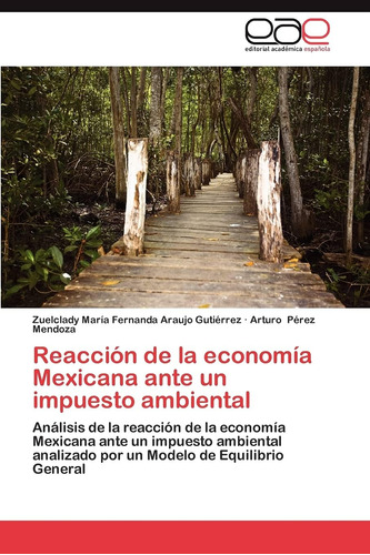 Libro: Reacción De La Economía Mexicana Ante Un Impuesto Amb