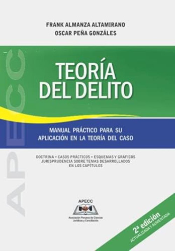 Teoría Del Delito: Manual Práctico Para Su Aplicación En La Teoría Del Caso (spanish Edition), De Peña Gonzáles, Oscar. Editorial Oem, Tapa Blanda En Español