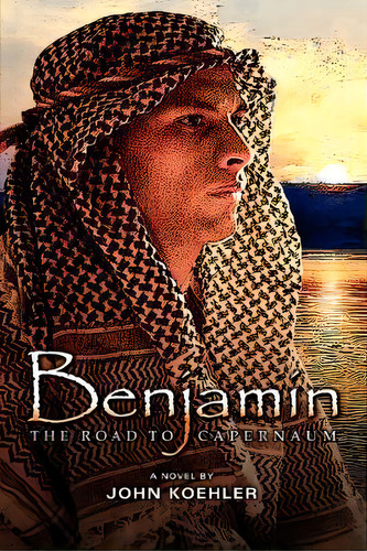 Benjamin : The Road To Capernaum, De John Koehler. En Inglés