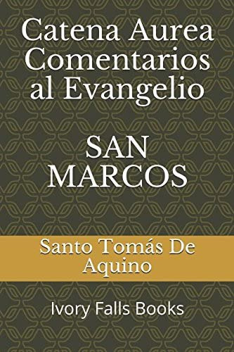 Libro: Catena Aurea Comentarios Al Evangelio San Marcos (spa