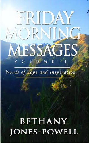 Friday Morning Messages: Words Of Hope And Inspiration, De Jones-powell, Bethany. Editorial Createspace, Tapa Blanda En Inglés