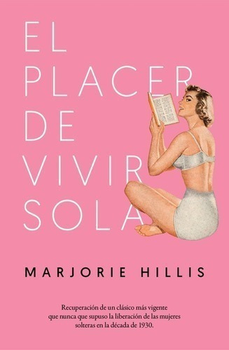 Libro - El Placer De Vivir Sola - Marjorie Hillis