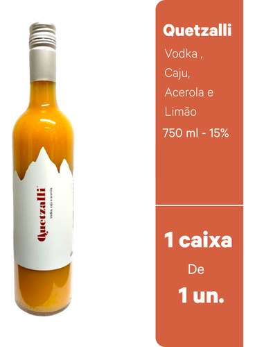 Vodka Com Caju Acerola Limão Calda De Agave Quetzalli 750ml