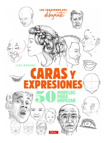 Los Cuadernos Del Dibujante. Caras Y Expresiones