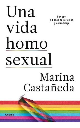 Libro Una Vida Homosexual: Ser Gay: 5 Años De Refexión